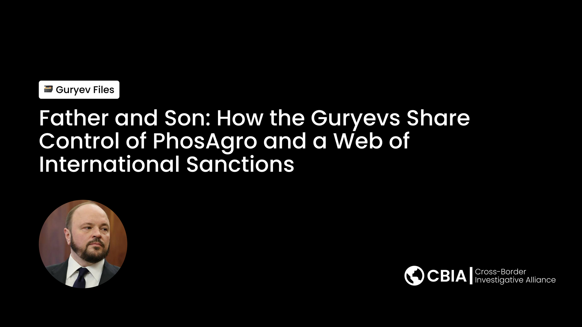 Father and Son: How the Guryevs Share Control of PhosAgro and a Web of International Sanctions